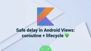 Безопасная приостановка в Android View. Прощайте обработчики, поприветствуем корутины