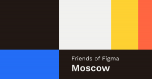 Friends of Figma Moscow