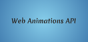 Знакомимся с Web Animations API