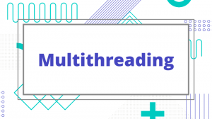 Multithreading