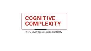 Метрика Cognitive complexity или простой способ измерить сложность кода