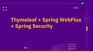 Thymeleaf + Spring WebFlux + Spring Security