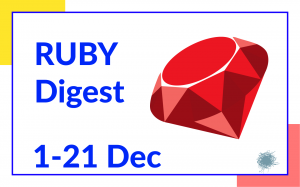 Ruby-Дайджест за 3 недели (1-21 декабря)