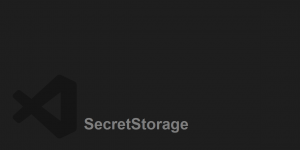 SecretStorage VSCode extension API