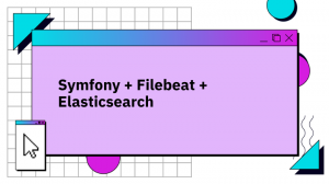 Symfony + Filebeat + Elasticsearch