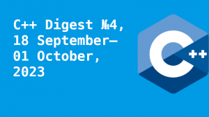 C++ Дайджест №4 (18 сентября – 1 октября 2023)
