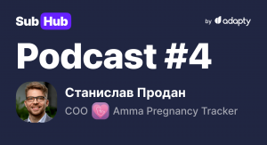 SubHub Подкаст #4: приложение №1 для отслеживания беременности