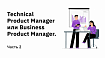 Technical Product Manager или Business Product Manager? Часть 2