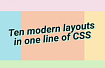 10 современных раскладок в одну строку CSS-кода