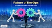 Будущее DevOps: Основные тренды и прогнозы на 2021