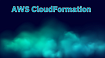 Основные принципы и обучающее руководство по AWS CloudFormation