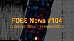 FOSS News №104 — дайджест материалов о свободном и открытом ПО за 27 декабря 2021 — 16 января 2022 года