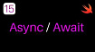 Async / Await in Swift