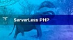 ServerLess PHP