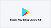 Обзор Google Play Billing 4.0.0