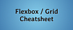 Полное визуальное руководство-шпаргалка по Flexbox и Grid + туториал