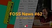 FOSS News №62 – дайджест материалов о свободном и открытом ПО за 22-28 марта 2021 года