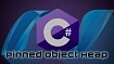 Внутреннее устройство Pinned Object Heap в .NET