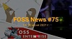 FOSS News №75 – дайджест материалов о свободном и открытом ПО за 14—20 июня 2021 года