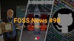 FOSS News №98 — дайджест материалов о свободном и открытом ПО за 15—21 ноября 2021 года